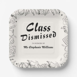 Class Dismissed School Teacher Retirement Party Paper Plates