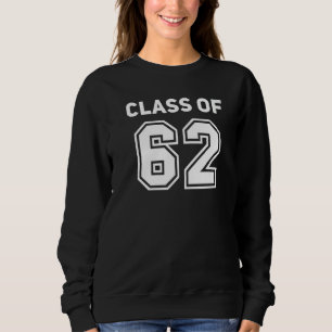 Class Of 1962 College Highschool Reunion Class Of Sweatshirt