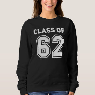 Class Of 1962 College Highschool Reunion Class Of Sweatshirt