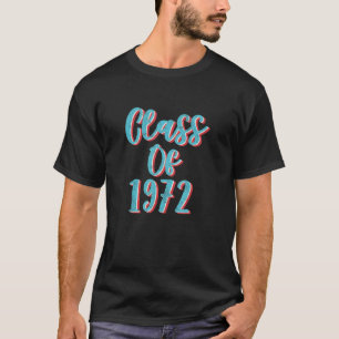 Class Of 1972 High School Reunion 1 T-Shirt