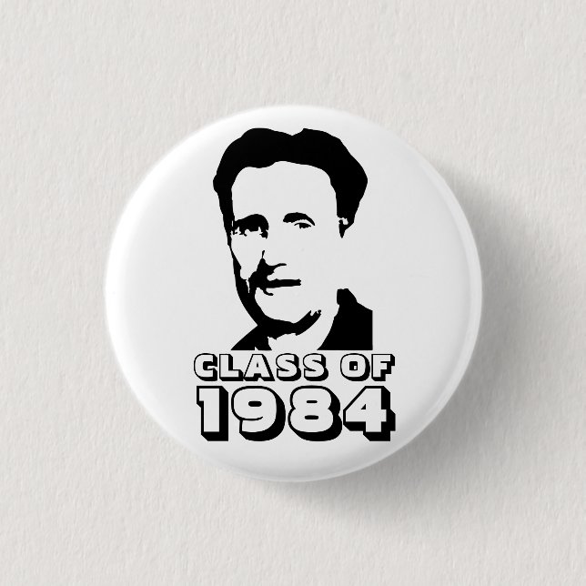 Class of 1984 (George Orwell) Button (Front)