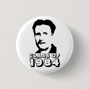 Class of 1984 (George Orwell) Button