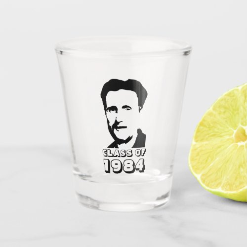 Class of 1984 George Orwell Shot Glass