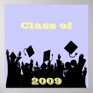 Class of 2009 Poster You Choose BkGrd/font/color