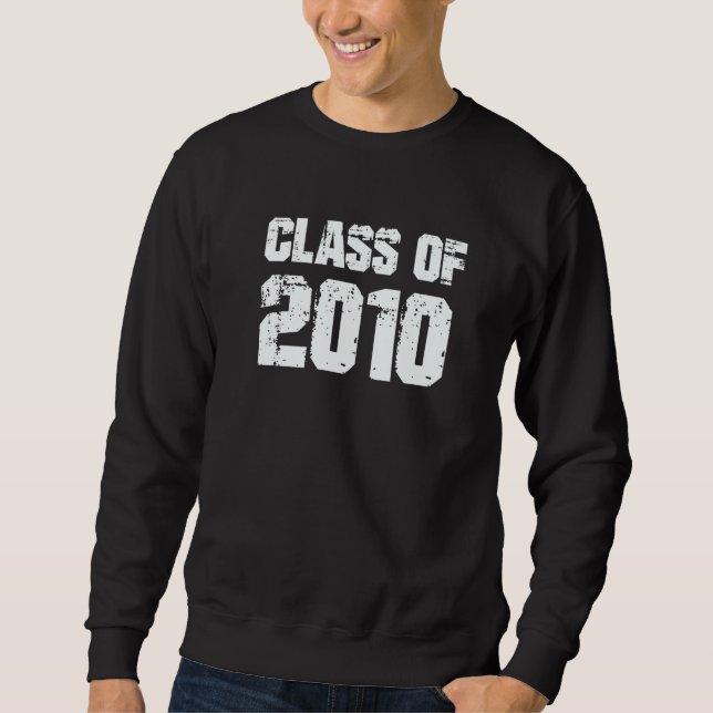 Class of 2010 High School College Graduation Reuni Sweatshirt (Front)