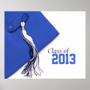 Class Of 2013 Graduation Poster by Meg_Stewart at Zazzle