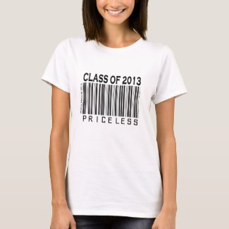 Class of 2013 Priceless (Personalize) T-Shirt