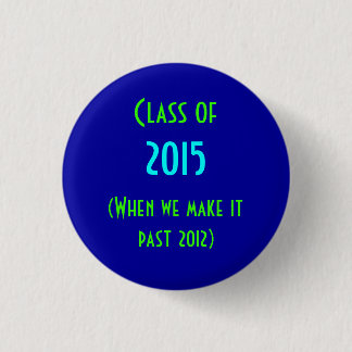 class of 2015 pinback button