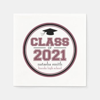 Class Of 2021 Graduation Napkins (maroon) by WindyCityStationery at Zazzle