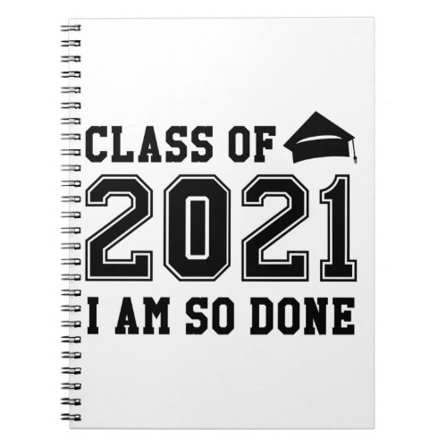 Class of 2021 Senior  Graduation Funny Gift Notebook
