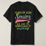 Class of 2021 Senior We Can Do Virtually Anything T-Shirt