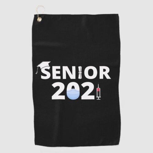 Class of 2021 Senior Year I Golf Towel