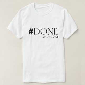 Class of 2021 Shirt Done Class of 2021 Shirt, BOY