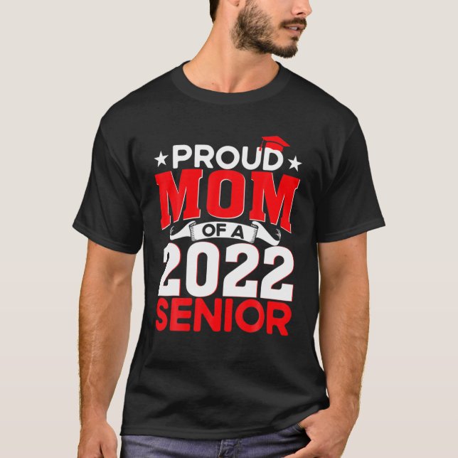 Class Of 2022 Proud Mom Of A 2022 Senior School Gr T-Shirt (Front)