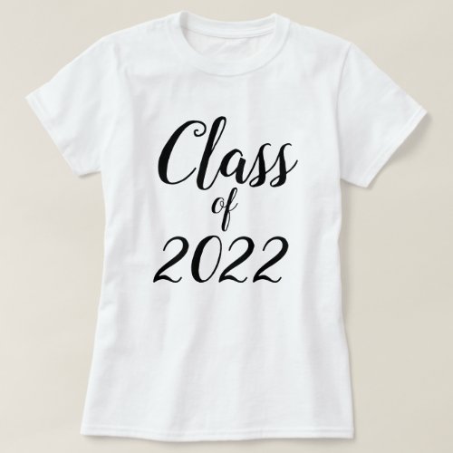 Class of 2022 Senior Graduation Black White Script T_Shirt