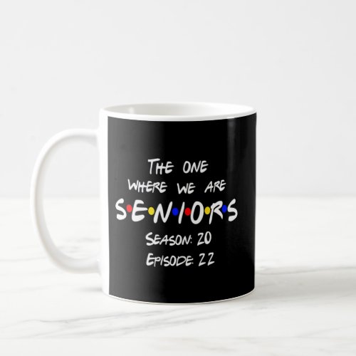 Class Of 2022 Senior Year 22  Grad For Coffee Mug