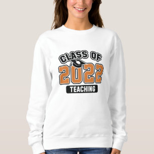 Class Of 2022 Teaching Sweatshirt