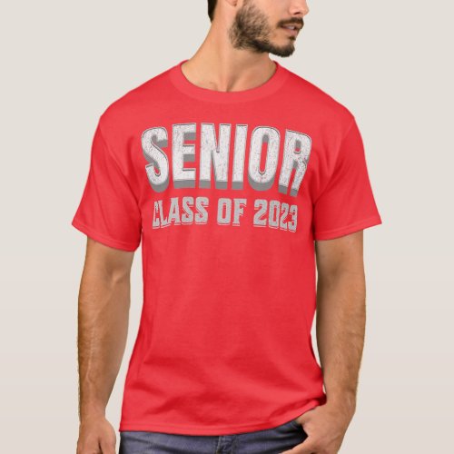 Class of 2023 Senior Graduation Senior Class of 20 T_Shirt