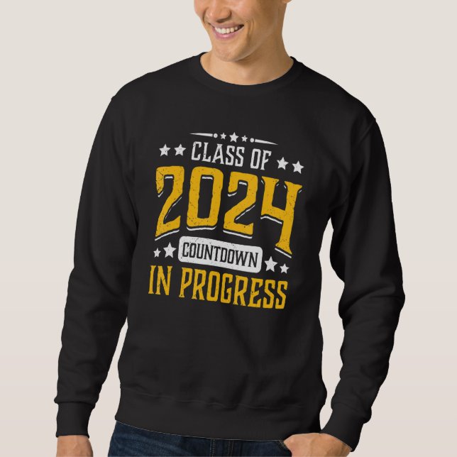 Class of 2024 Countdown in Progress Funny Graduati Sweatshirt (Front)