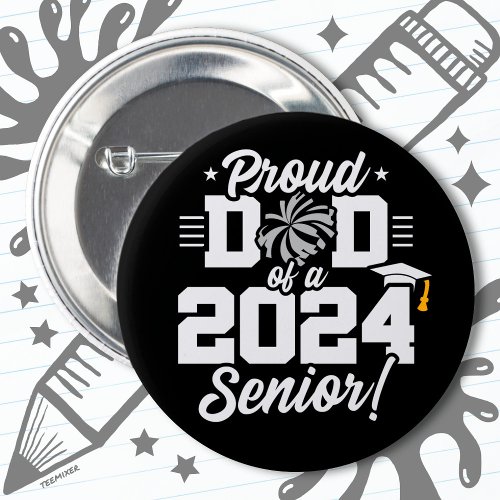 Class of 2024 Graduation Cheer Dad Senior 2024 Button