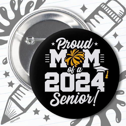 Class of 2024 Graduation Cheer Mom Senior 2024 Button