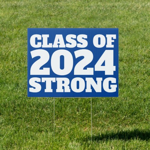 Class of 2024 strong blue graduation yard sign