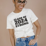 Class of 2024 strong senior year graduation T-Shirt<br><div class="desc">Class of 2024 strong! For a year like no other,  celebrate the strength and resilience of your graduating class. This bold t-shirt with black type makes a great graduation gift and is perfect for grad parties or for a group of friends.</div>