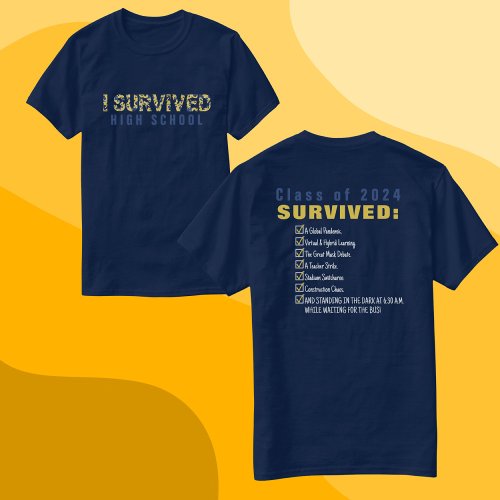 Class of 2024 Survived High School Blue and Yellow T_Shirt
