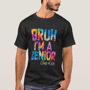 Class Of 2025 Bruh I'm A Senior 2025 Graduate Men T-Shirt