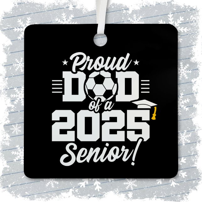 Class of 2025 Football Soccer Dad Senior 2025 Metal Ornament (Creator Uploaded)