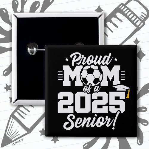 Class of 2025 Football Soccer Mom Senior 2025 Button