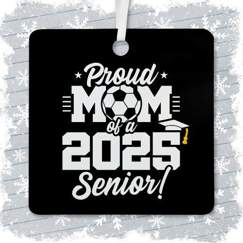 Class of 2025 Football Soccer Mom Senior 2025 Metal Ornament
