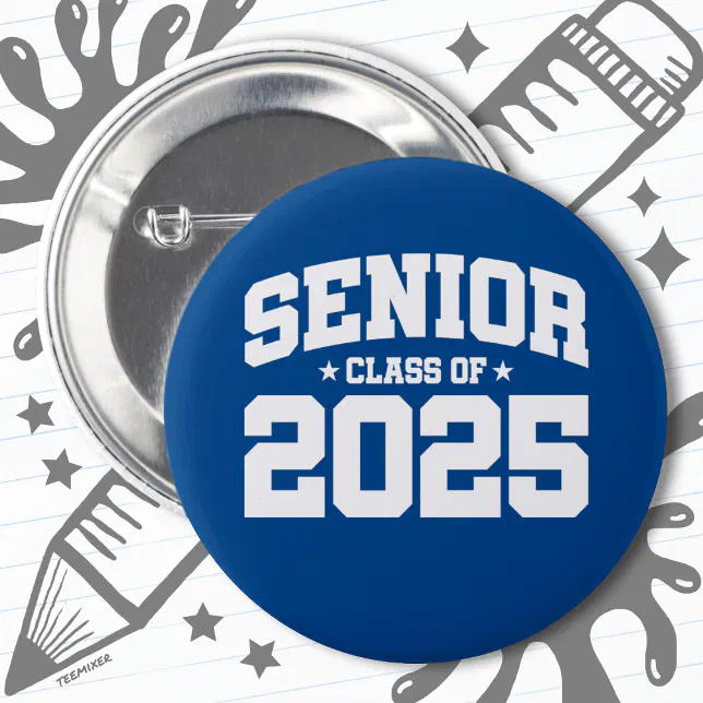 Class of 2025 High School Graduation Senior 2025 Button | Zazzle