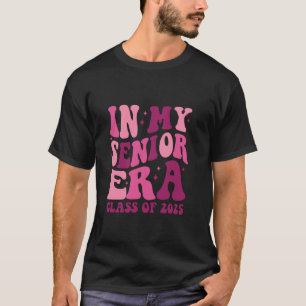 Class Of 2025 In My Senior Era Her School College  T-Shirt