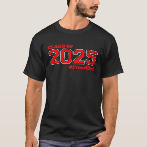 CLASS OF 2025 SENIOR PROUD DAD  RED  SENIOR 25 PRO T_Shirt