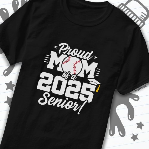 Class of 2025 Senior Year Baseball Mom Senior 2025 T_Shirt