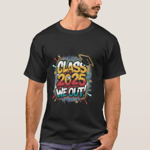 Class of 2025 We Out Graffiti Graduation 2025 T-Shirt