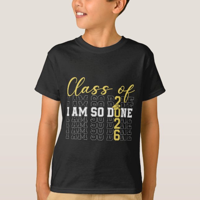 Class of 2026 am done graduation cap funny student T-Shirt (Front)
