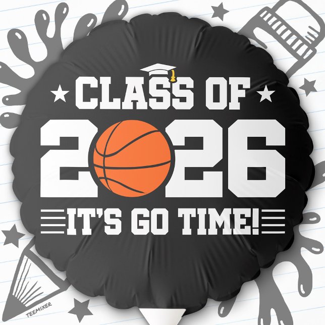 Class of 2026 Basketball Graduation It’s Go Time Balloon (Creator Uploaded)