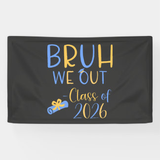Class of 2026 Bruh we out Banner