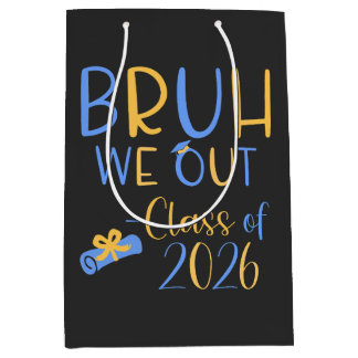 Class of 2026 Bruh we out Medium Gift Bag