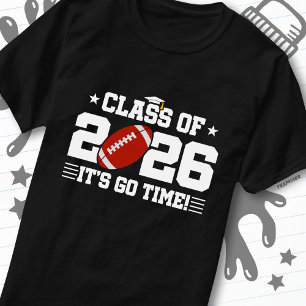 Class of 2026 Football Graduation It’s Go Time T-Shirt