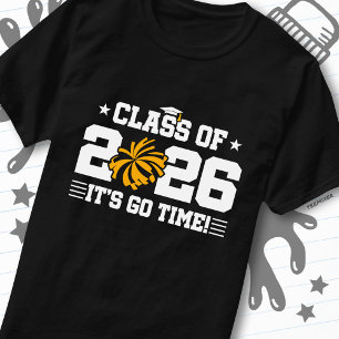 Class of 2026 Gold Cheer Graduation It’s Go Time T-Shirt
