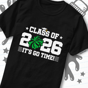 Class of 2026 Green Cheer Graduation It’s Go Time T-Shirt