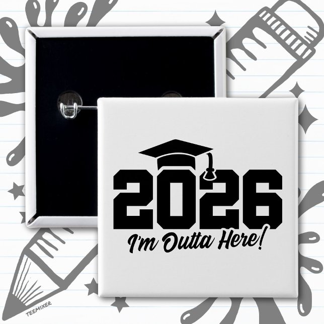 Class of 2026 I’m Outta Here Graduation Quote Button (Creator Uploaded)