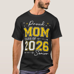 Class Of 2026 Mom Proud Mom Of A 2026 Senior T-Shirt