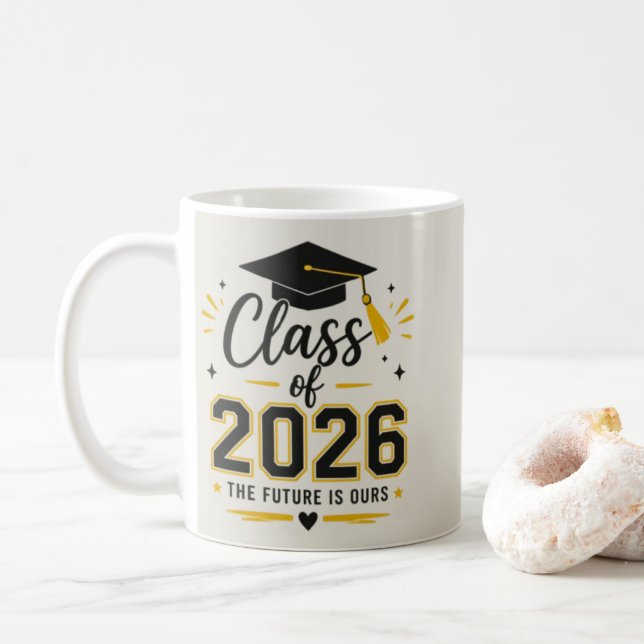 Class of 2026 Mug – The Future Is Ours Graduation  (With Donut)