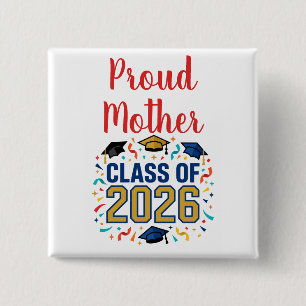 Class of 2026 Proud Mother Button