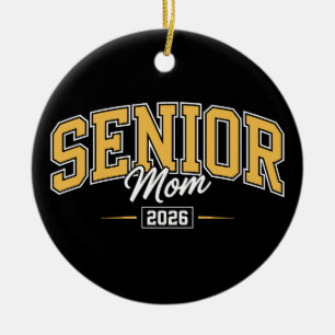 Class Of 2026 Senior Mom Gold Yellow Graduation Ceramic Ornament