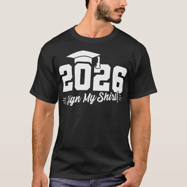 Class of 2026 Sign My Graduate 2023 Senior Graduat T-Shirt (Front)